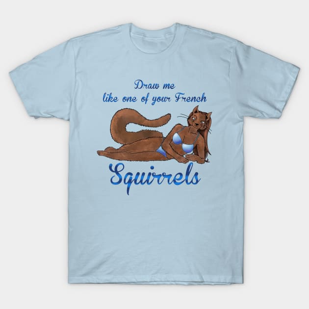 Sexy Squirrel T-Shirt by WolfBlood7